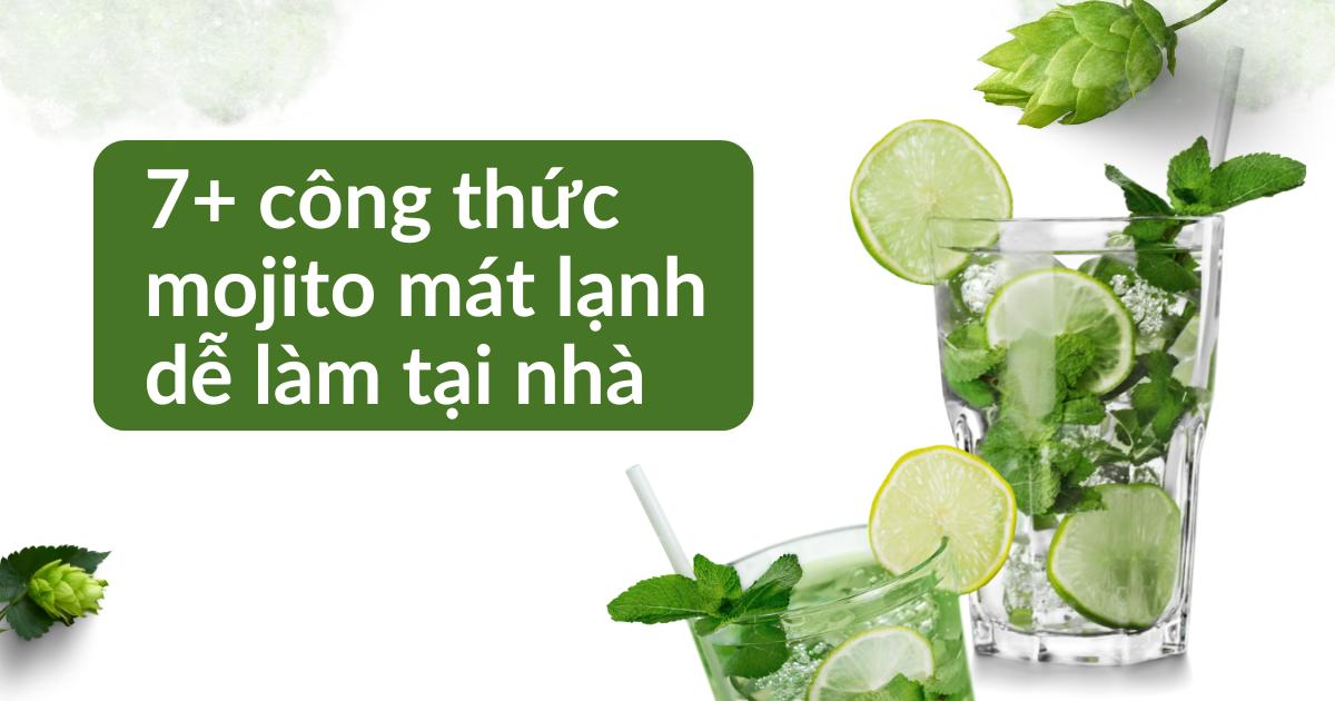 7 + công thức mojito mát lạnh dễ làm tại nhà