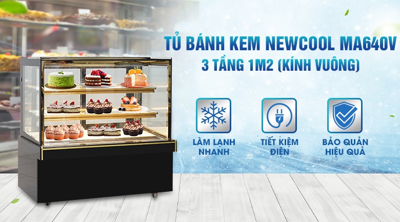 Tủ trưng bày bánh kem 3 tầng 1m2 MA640V (kính vuông) NEWCOOL