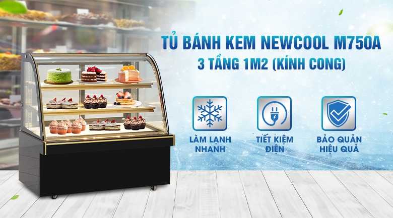 Tủ trưng bày bánh kem 3 tầng 1m2 M750A (kính cong) NEWCOOL
