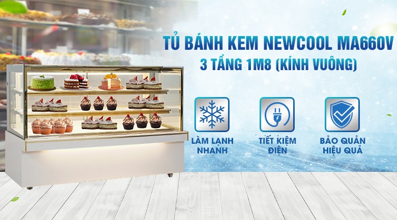 Tủ trưng bày bánh kem 3 tầng 1m8 kính vuông MA660V NEWCOOL