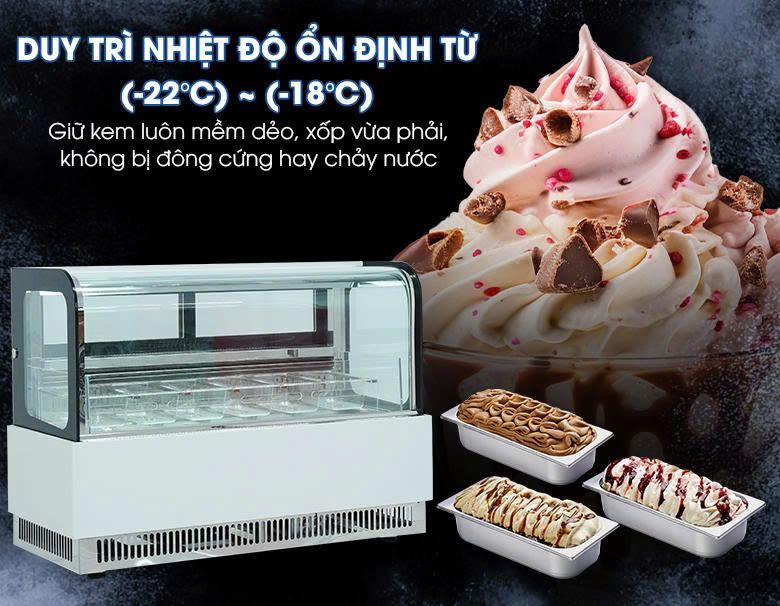 Nhiệt độ luôn duy trì ở mức ổn định để bảo quản kem hiệu quả Nhiệt độ luôn duy trì ở mức ổn định để bảo quản kem hiệu quả