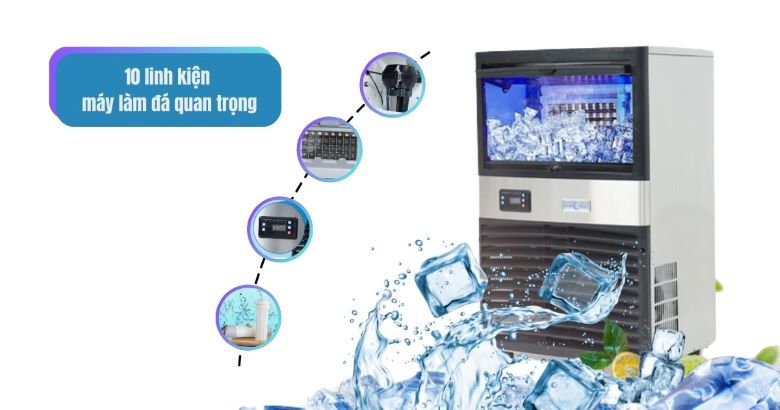 10 linh kiện máy làm đá quan trọng
