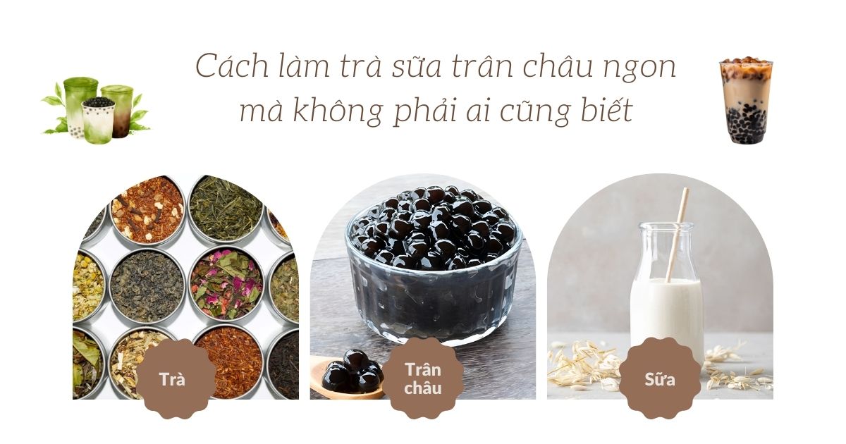 Cách Làm Trà Sữa Trân Châu Ngon Mà Không Phải Ai Cũng Biết