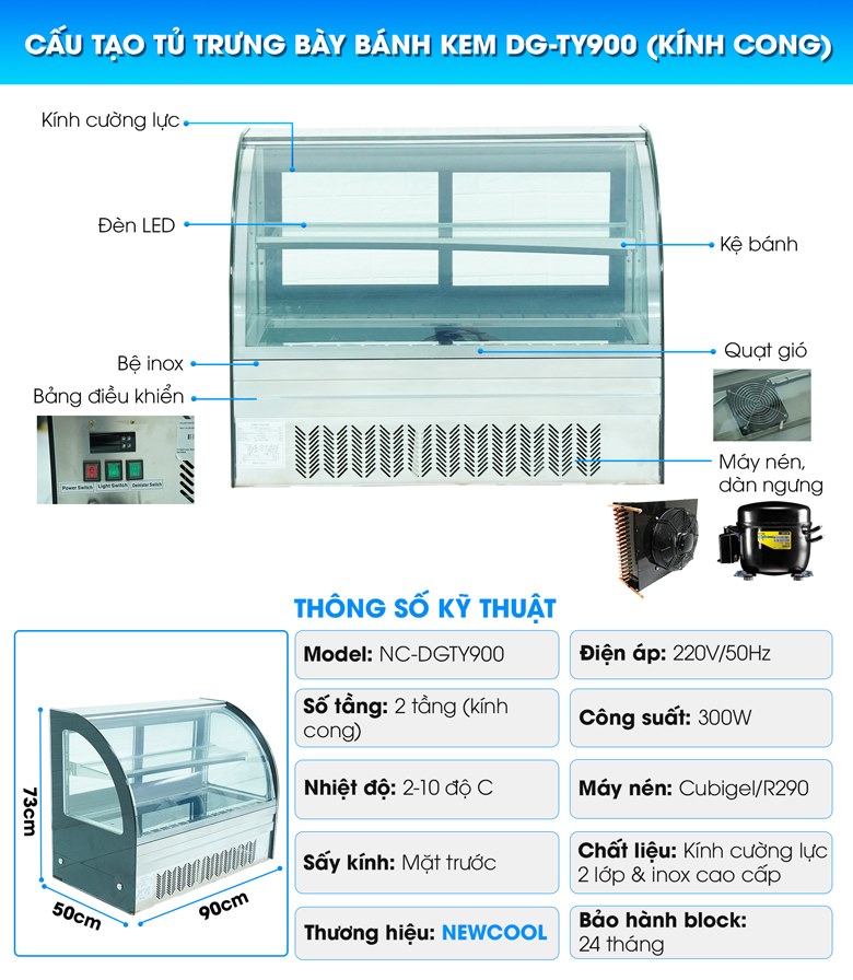 Cấu tạo tủ trưng bày bánh kem NEWCOOL DG-TY900 (kính cong) Cấu tạo tủ trưng bày bánh kem NEWCOOL DG-TY900 (kính cong)