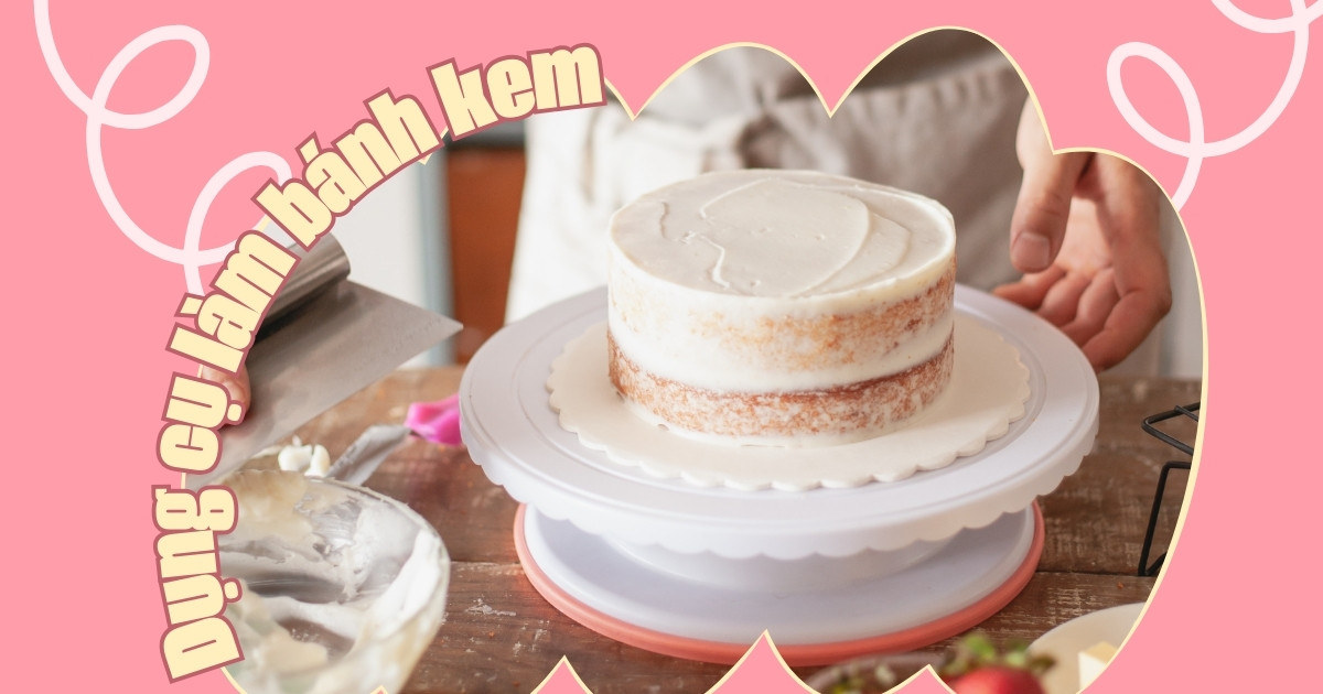 19 Dụng Cụ Làm Bánh Kem Cơ Bản Cho Người Mới Bắt Đầu