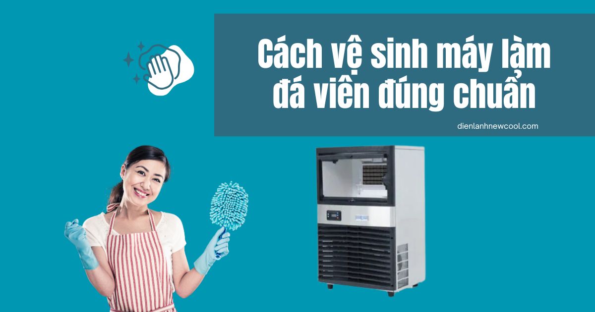 Cách vệ sinh máy làm đá viên đúng chuẩn