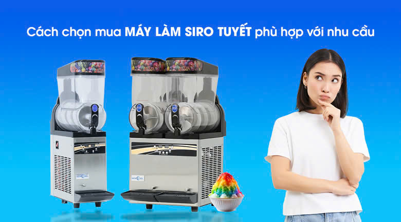 Nên chọn mua máy siro tuyết phù hợp với nhu cầu