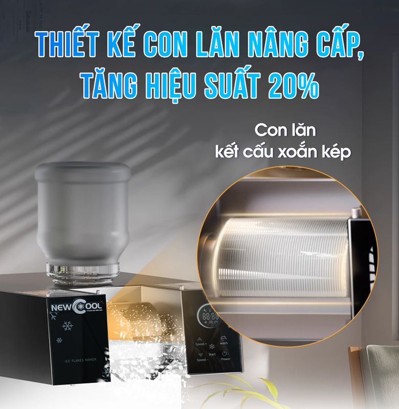 Hiệu suất làm kem tuyết tăng vượt trội với con lăn thiết kế đặc biệt