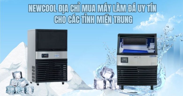Địa chỉ mua máy làm đá uy tín cho các tỉnh miền Trung