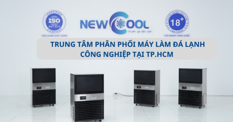 Trung tâm phân phối máy làm đá lạnh công nghiệp tại TP.HCM