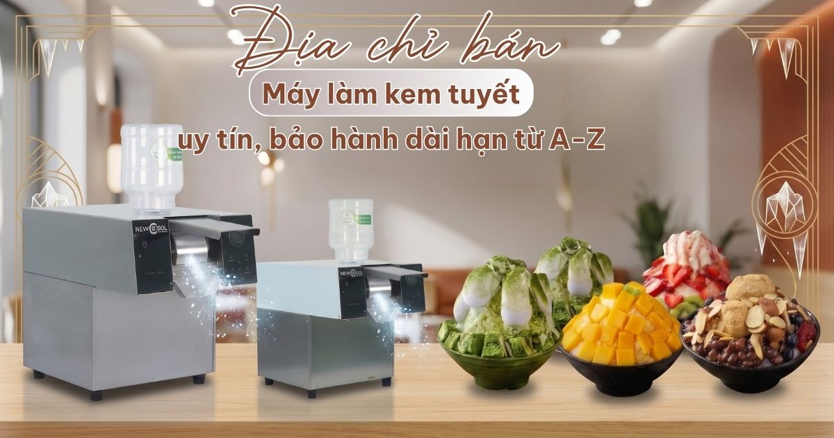 Địa chỉ bán máy làm kem tuyết uy tín