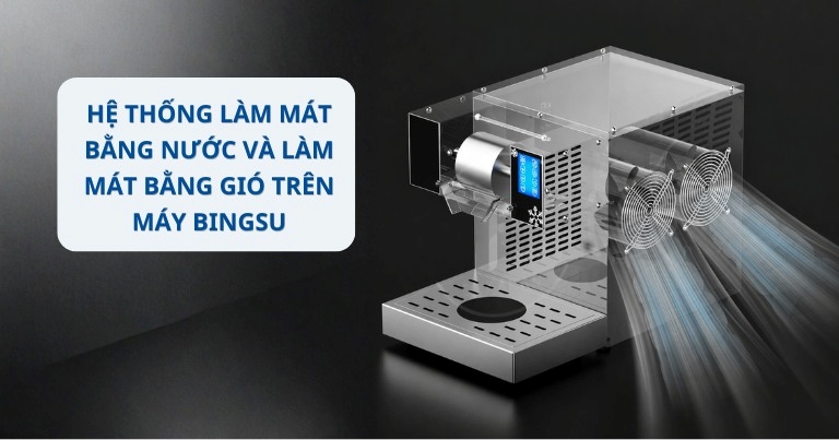 Hệ thống làm mát bằng nước và làm mát bằng gió trên máy Bingsu