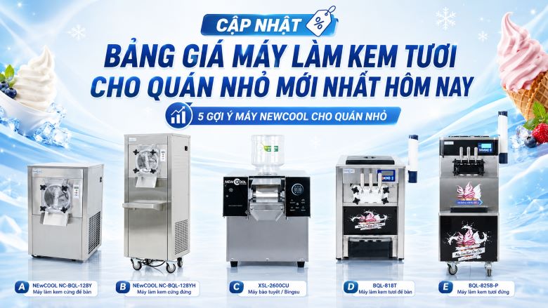 Cập Nhật Bảng Giá Máy Làm Kem Tươi Cho Quán Nhỏ Mới Nhất Hôm Hôm Nay
