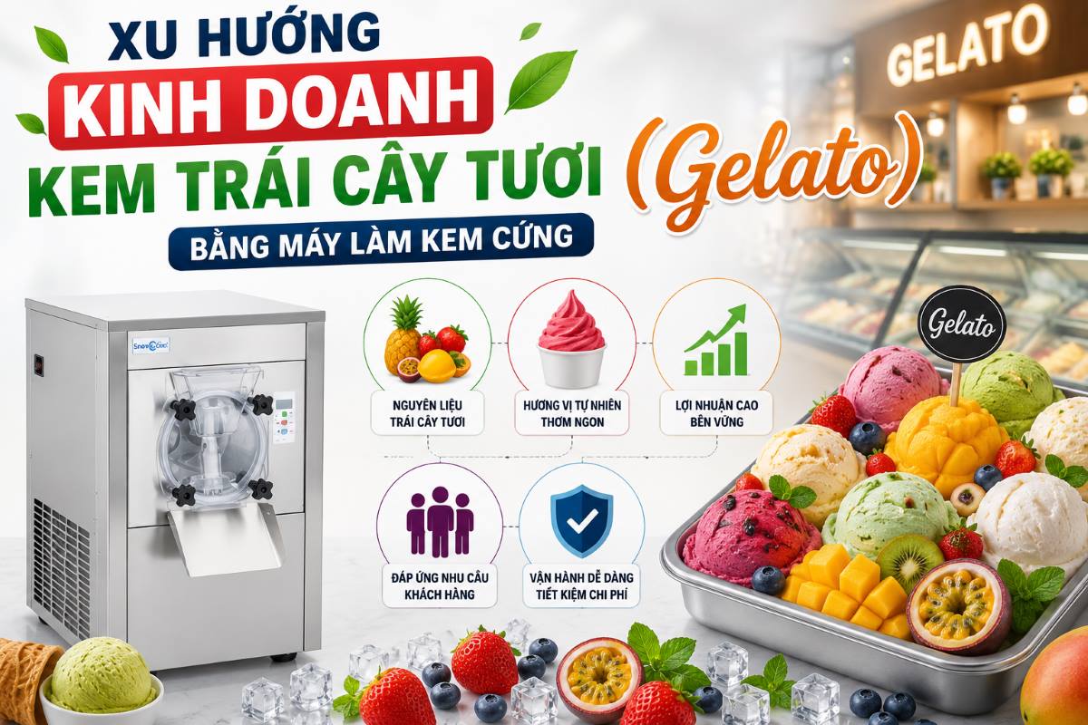 Xu hướng kinh doanh kem trái cây tươi (Gelato) bằng máy làm kem cứng
