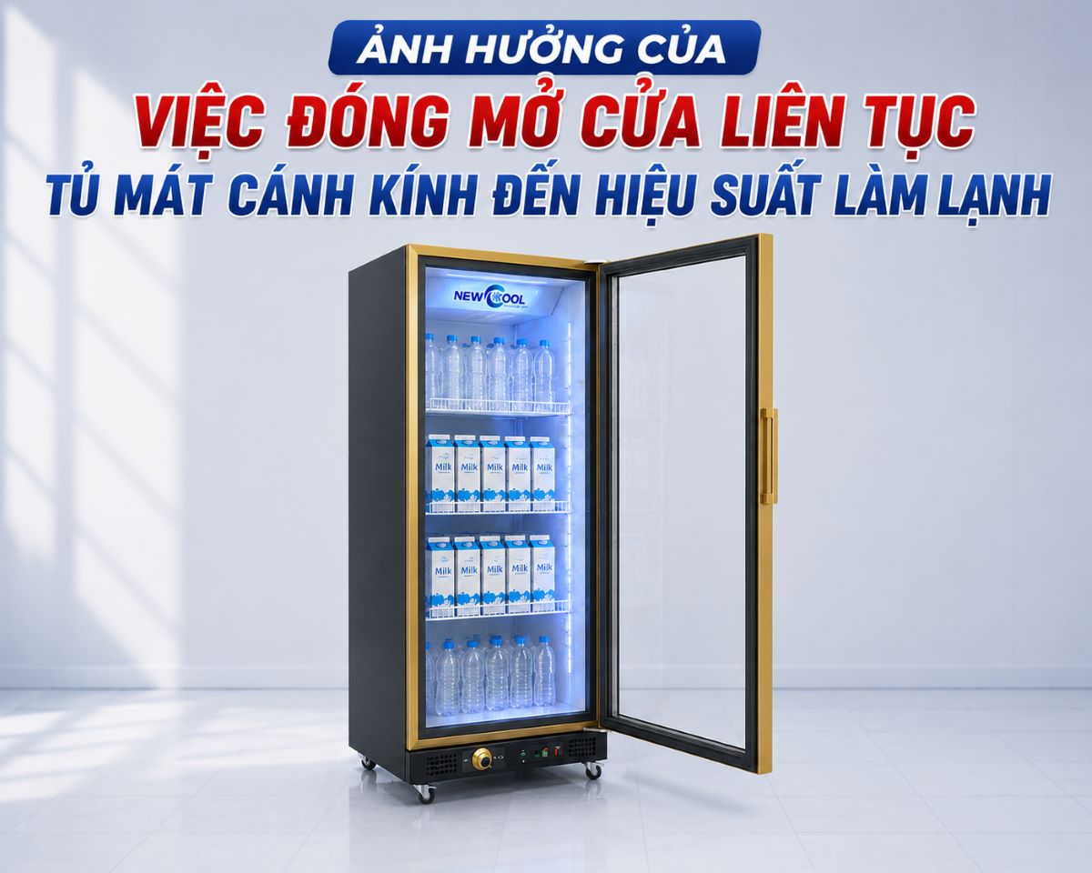 Ảnh hưởng của việc đóng mở cửa liên tục tủ mát cánh kinh đến hiệu suất làm lạnh