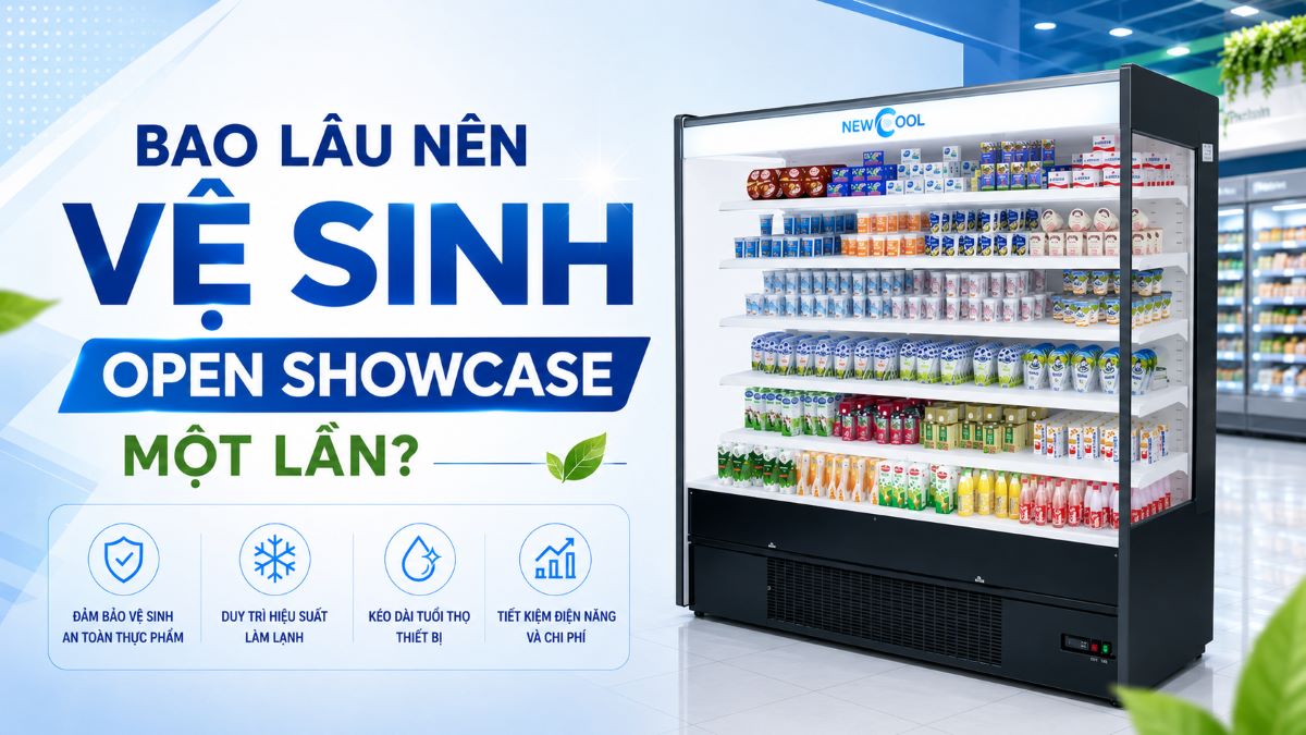Bao lâu nên vệ sinh Open Showcase một lần?