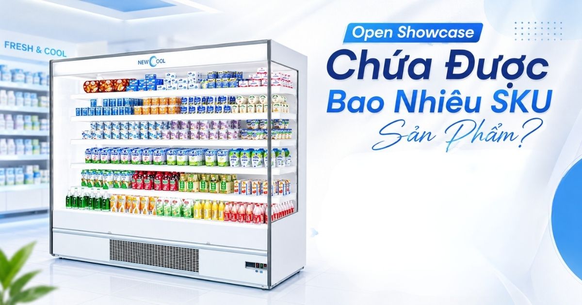 Open Showcase Chứa Được Bao Nhiêu SKU Sản Phẩm?