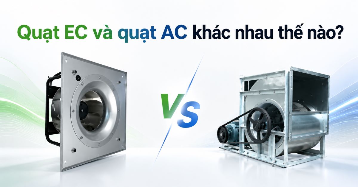 Quạt EC và quạt AC khác nhau thế nào?