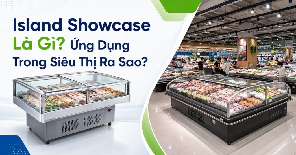 Island Showcase Là Gì? Ứng Dụng Trong Siêu Thị Ra Sao?
