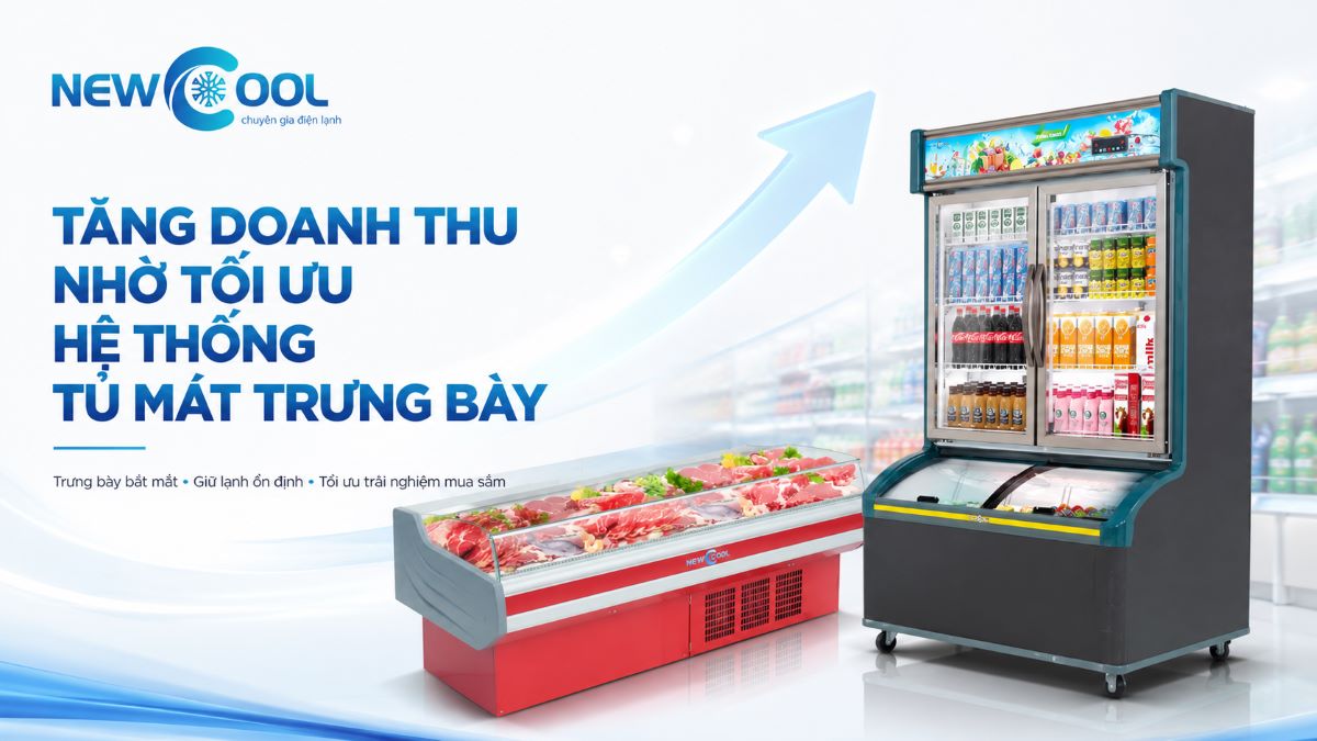 Tăng doanh thu nhờ tối ưu hệ thống tủ mát trưng bày